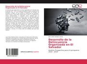 Desarrollo de la Delincuencia Organizada en El Salvador