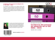 Incidencia del proceso de adopción de la ISO 9001 - 2015