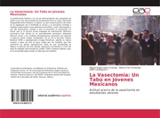La Vasectomía: Un Tabú en Jóvenes Mexicanos