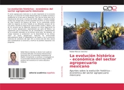 La evolución histórica - económica del sector agropecuario mexicano - Cover
