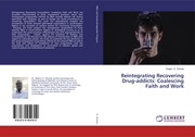 Reintegrating Recovering Drug-addicts: Coalescing Faith and Work