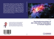 Psychopharmacology of ASC Induced by Entheogens or Female Orgasms