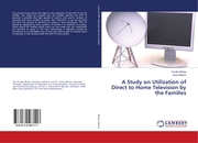 A Study on Utilization of Direct to Home Television by the Families