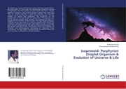 Isoprenoid- Porphyrion Droplet Organism & Evolution of Universe & Life