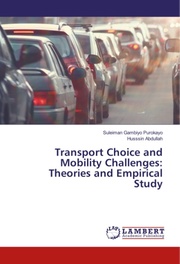 Transport Choice and Mobility Challenges: Theories and Empirical Study