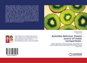 Actinidia deliciosa: Potent source of metal nanoparticles