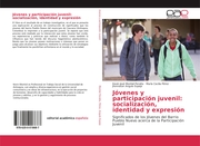 Jóvenes y participación juvenil: socialización, identidad y expresión