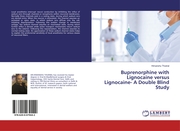 Buprenorphine with Lignocaine versus Lignocaine- A Double Blind Study