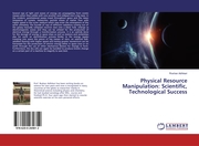 Physical Resource Manipulation: Scientific, Technological Success