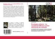 Ecología urbana : La ciudad de México como elemento de estudio