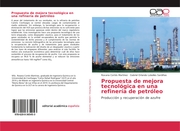 Propuesta de mejora tecnológica en una refinería de petróleo - Cover