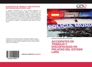 ACCIDENTES DE TRABAJO Y DISCAPACIDAD EN POLICÍAS DEL ESTADO LARA