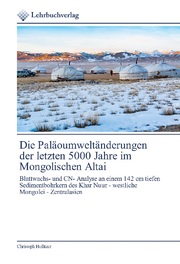 Die Paläoumweltänderungen der letzten 5000 Jahre im Mongolischen Altai