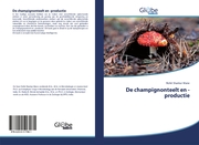 De champignonteelt en -productie - Cover
