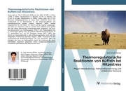 Thermoregulatorische Reaktionen von Büffeln bei Hitzestress