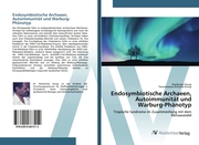 Endosymbiotische Archaeen, Autoimmunität und Warburg-Phänotyp
