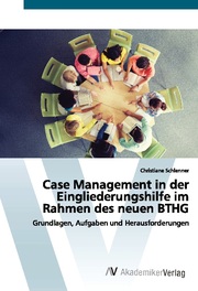 Case Management in der Eingliederungshilfe im Rahmen des neuen BTHG