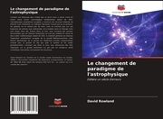 Le changement de paradigme de l'astrophysique - Cover