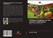 Politique fongique sur les plantes médicinales - Cover