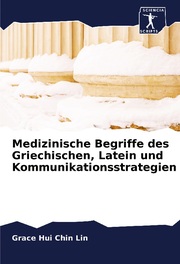 Medizinische Begriffe des Griechischen, Latein und Kommunikationsstrategien - Cover