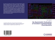An Asymmetric Evaluation of Einstein's Epistemologic Contributions