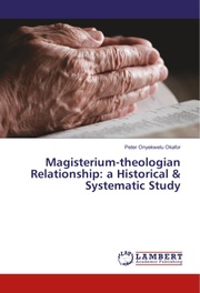 Magisterium-theologian Relationship: a Historical & Systematic Study