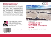 Extractivismo y esperanza de desarrollo en América Latina - Cover