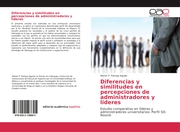 Diferencias y similitudes en percepciones de administradores y líderes