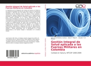 Gestión Integral de Salud aplicada a las Fuerzas Militares en Colombia - Cover