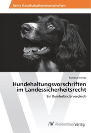 Hundehaltungsvorschriften im Landessicherheitsrecht