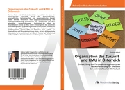 Organisation der Zukunft und KMU in Österreich