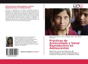 Prácticas de Autocuidado y Salud Reproductiva en Adolescentes