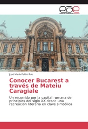 Conocer Bucarest a través de Mateiu Caragiale