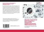 Diseño Industrial Estrategias y Pequeñas Organizaciones Manufactureras