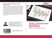 Series, Transformadas de Fourier y Aplicaciones