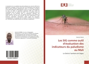 Les SIG comme outil dévaluation des indicateurs du paludisme au Mali