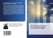 GIS Assessment of Forest Cover Changes in Oluwa Forest Reserve, Odigbo
