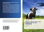 Rumen-protected amino acids enhance dairy animals performance