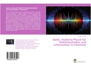 Optik, moderne Physik für Elektrotechniker und Informatiker in Chemnitz - Cover