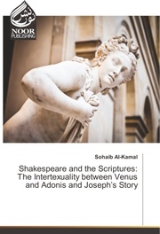 Shakespeare and the Scriptures: The Intertexuality between Venus and Adonis and Josephs Story