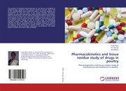 Pharmacokinetics and tissue residue study of drugs in poultry