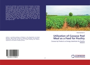 Utilization of Cassava Peel Meal as a Feed for Poultry