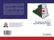 The Algerian Model in Guerrilla Warfare (1954-1962)