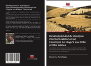 Développement du dialogue interconfessionnel sur l'exemple de Chypre aux XIXe et XXe siècles