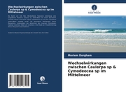 Wechselwirkungen zwischen Caulerpa sp & Cymodeocea sp im Mittelmeer