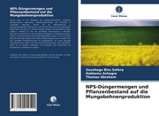 NPS-Düngermengen und Pflanzenbestand auf die Mungobohnenproduktion