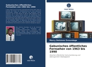 Gabunisches öffentliches Fernsehen von 1963 bis 1990