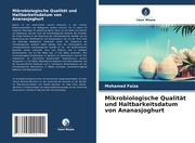 Mikrobiologische Qualität und Haltbarkeitsdatum von Ananasjoghurt