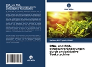 DNA- und RNA-Strukturveränderungen durch antioxidative Teekatechine - Cover