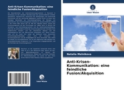 Anti-Krisen-Kommunikation: eine feindliche Fusion/Akquisition - Cover